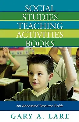 Livres d'activités pédagogiques en études sociales : Guide de ressources annoté - Social Studies Teaching Activities Books: An Annotated Resource Guide