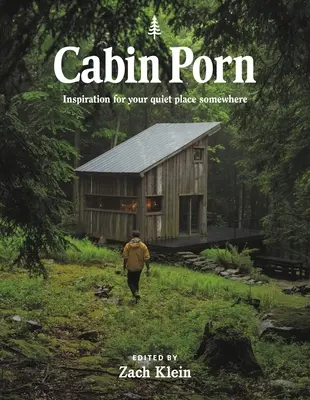 Cabin Porn : Inspiration pour votre coin tranquille quelque part - Cabin Porn: Inspiration for Your Quiet Place Somewhere