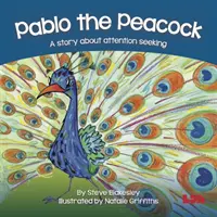 Pablo le paon - Une histoire sur la recherche d'attention - Pablo the Peacock - A story about attention seeking