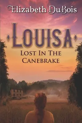 Louisa : Perdu dans le Canebrake - Louisa: Lost in the Canebrake