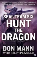 SEAL Team Six Book 6 : Hunt the Dragon (La chasse au dragon) - SEAL Team Six Book 6: Hunt the Dragon