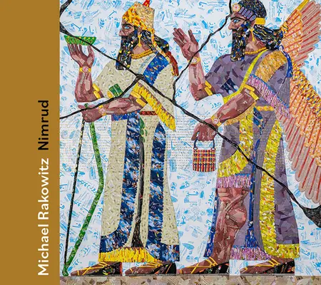 Michael Rakowitz : Nimrud - Michael Rakowitz: Nimrud