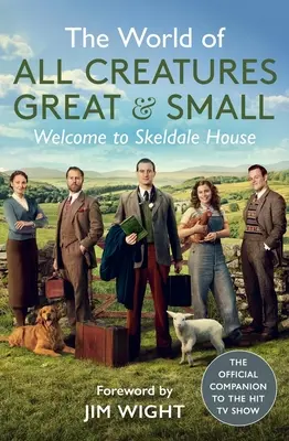 Le monde de toutes les créatures, grandes et petites : Bienvenue à Skeldale House - The World of All Creatures Great & Small: Welcome to Skeldale House