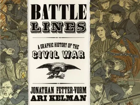 Lignes de bataille : Une histoire graphique de la guerre civile - Battle Lines: A Graphic History of the Civil War