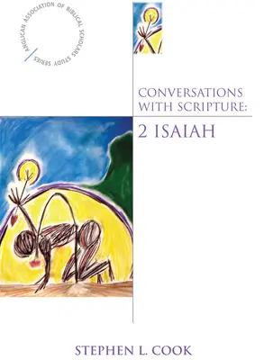 Conversations avec les Ecritures : 2 Isaïe - Conversations with Scripture: 2 Isaiah