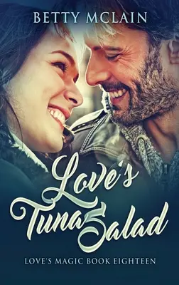 La salade de thon de l'amour : Une romance contemporaine douce et saine - Love's Tuna Salad: A Sweet & Wholesome Contemporary Romance