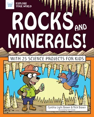 Les roches et les minéraux ! Avec 25 projets scientifiques pour les enfants - Rocks and Minerals!: With 25 Science Projects for Kids