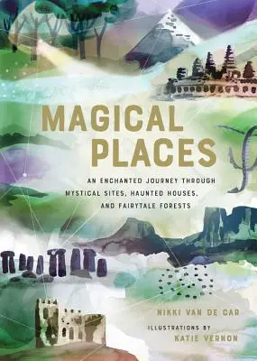 Magical Places : Un voyage enchanté à travers des sites mystiques, des maisons hantées et des forêts de contes de fées - Magical Places: An Enchanted Journey Through Mystical Sites, Haunted Houses, and Fairytale Forests