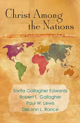 Le Christ parmi les nations : Récits de transformation dans la mission mondiale - Christ Among the Nations: Narratives of Transformation in Global Mission