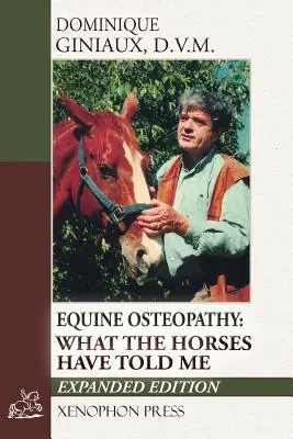 L'ostéopathie équine : Ce que les chevaux m'ont dit - Equine Osteopathy: What the Horses Have Told Me