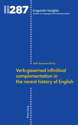 La complémentation infinitivale gouvernée par le verbe dans l'histoire récente de l'anglais - Verb‐governed Infinitival Complementation in the Recent History of English
