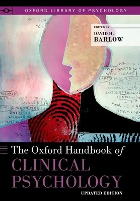 Le manuel de psychologie clinique d'Oxford : Édition mise à jour - The Oxford Handbook of Clinical Psychology: Updated Edition