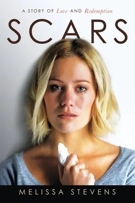 Cicatrices : Une histoire d'amour et de rédemption - Scars: A Story of Love and Redemption