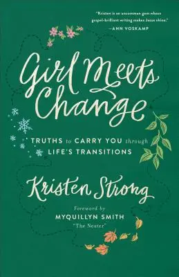 Girl Meets Change : Des vérités pour traverser les transitions de la vie - Girl Meets Change: Truths to Carry You Through Life's Transitions