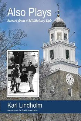 Joue aussi : Histoires d'une vie à Middlebury - Also Plays: Stories from a Middlebury Life