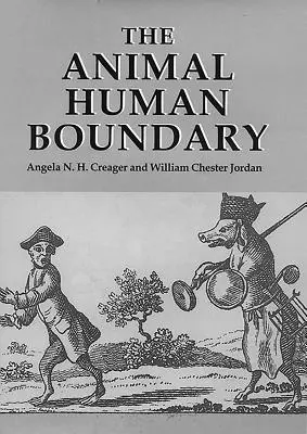 La frontière entre l'animal et l'homme : perspectives historiques - The Animal/Human Boundary: Historical Perspectives