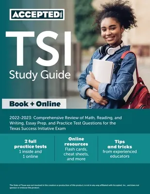 Guide d'étude TSI 2022-2023 : Révision complète des mathématiques, de la lecture et de l'écriture, préparation à l'essai et questions de test pratiques pour le Texas Success Init. - TSI Study Guide 2022-2023: Comprehensive Review of Math, Reading, and Writing, Essay Prep, and Practice Test Questions for the Texas Success Init