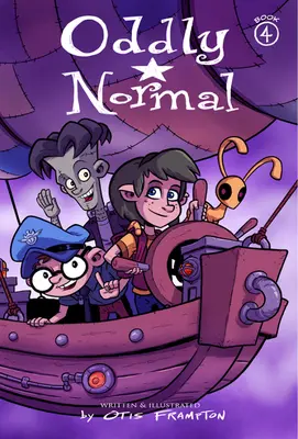 Bizarrement normal, tome 4 - Oddly Normal Book 4