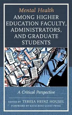 Mental Health among Higher Education Faculty, Administrators, and Graduate Students : Une perspective critique - Mental Health among Higher Education Faculty, Administrators, and Graduate Students: A Critical Perspective
