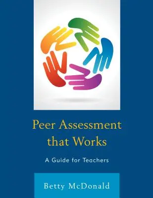 Une évaluation par les pairs qui fonctionne : Un guide pour les enseignants - Peer Assessment that Works: A Guide for Teachers