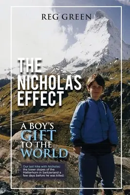 L'effet Nicholas : Le cadeau d'un garçon au monde - The Nicholas Effect: A Boy's Gift to the World
