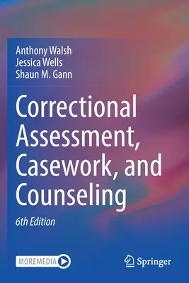 Évaluation correctionnelle, travail au cas par cas et conseil - Correctional Assessment, Casework, and Counseling