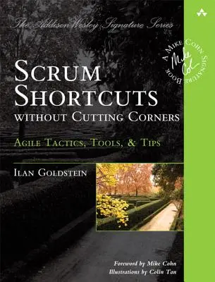 Scrum Shortcuts Without Cutting Corners : Tactiques, outils et astuces agiles - Scrum Shortcuts Without Cutting Corners: Agile Tactics, Tools, & Tips