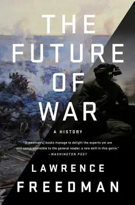 L'avenir de la guerre : une histoire - The Future of War: A History