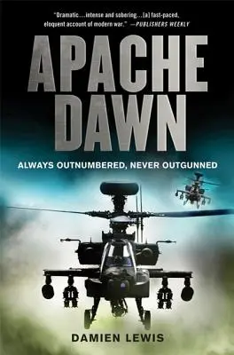 Apache Dawn : Toujours en infériorité numérique, jamais en supériorité de tir - Apache Dawn: Always Outnumbered, Never Outgunned