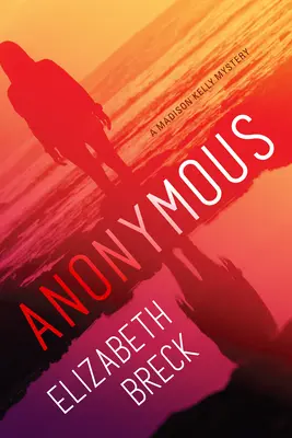 Anonyme : un mystère de Madison Kelly - Anonymous: A Madison Kelly Mystery
