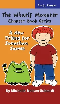 Série de livres à chapitres Whatif Monster : Un nouvel ami pour Jonathan James - The Whatif Monster Chapter Book Series: A New Friend for Jonathan James