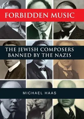 Musique interdite : Les compositeurs juifs interdits par les nazis - Forbidden Music: The Jewish Composers Banned by the Nazis