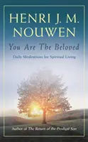 Tu es le bien-aimé - Méditations quotidiennes pour la vie spirituelle - You are the Beloved - Daily Meditations for Spiritual Living