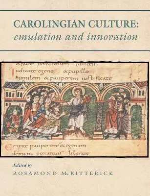 La culture carolingienne : Émulation et innovation - Carolingian Culture: Emulation and Innovation