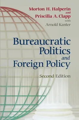 Politique bureaucratique et politique étrangère - Bureaucratic Politics and Foreign Policy