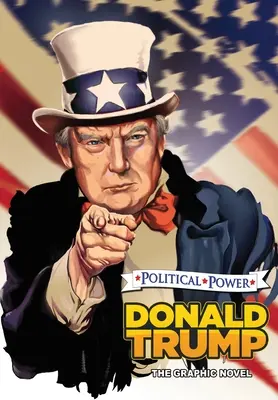 Pouvoir politique : Donald Trump : Le roman graphique - Political Power: Donald Trump: The Graphic Novel