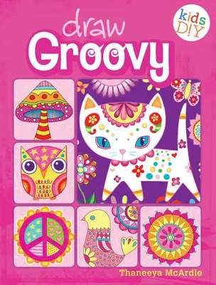 Draw Groovy : Livre de coloriage et de dessin à faire soi-même pour les filles groovy - Draw Groovy: Groovy Girls Do-It-Yourself Drawing & Coloring Book