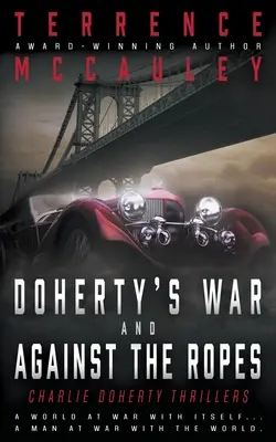 La guerre de Doherty et À contre-courant : Deux polars de Charlie Doherty - Doherty's War and Against the Ropes: Two Charlie Doherty Pulp Thrillers