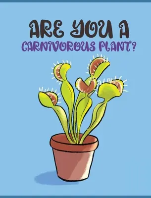 Es-tu une plante carnivore&nbsp;? - Are You a Carnivorous Plant?