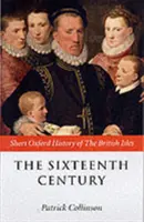 Le seizième siècle : 1485-1603 - The Sixteenth Century: 1485-1603