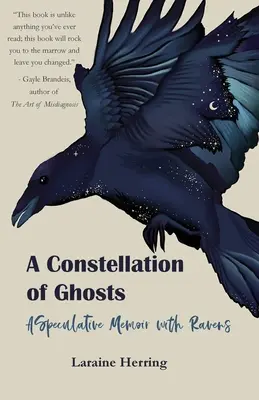 Une constellation de fantômes : Un mémoire spéculatif avec des corbeaux - A Constellation of Ghosts: A Speculative Memoir with Ravens