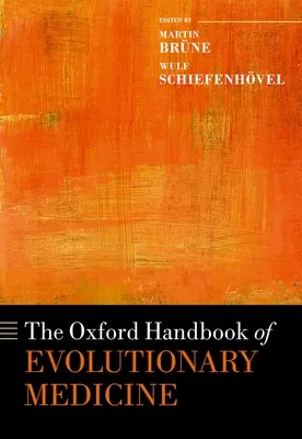 L'Oxford Handbook of Evolutionary Medicine (Manuel de médecine évolutionnaire) - The Oxford Handbook of Evolutionary Medicine