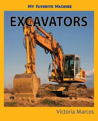 Ma machine préférée : les hélicoptères Pelles - My Favorite Machine: Excavators