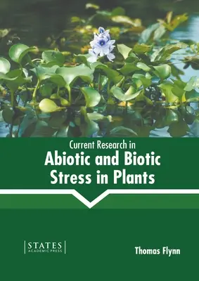 Recherche actuelle sur le stress abiotique et biotique chez les plantes - Current Research in Abiotic and Biotic Stress in Plants