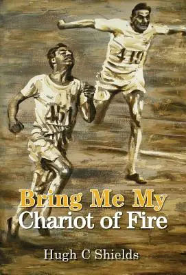 Bring Me My Chariot of Fire : L'incroyable histoire vraie qui se cache derrière le film oscarisé « Les Chariots de feu ». - Bring Me My Chariot of Fire: The amazing true story behind the Oscar-winning film 'Chariots of Fire'