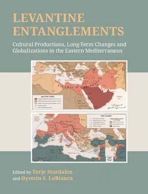Les enchevêtrements levantins : Productions culturelles, mutations à long terme et mondialisations en Méditerranée orientale - Levantine Entanglements: Cultural Productions, Long-Term Changes and Globalizations in the Eastern Mediterranean