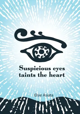 Un regard suspicieux entache le cœur - Suspicious Eyes Taints The Heart