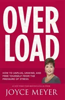 Surcharge - Comment se débrancher, se détendre et se libérer de la pression du stress - Overload - How to Unplug, Unwind and Free Yourself from the Pressure of Stress