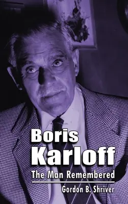 Boris Karloff (livre relié) : L'homme qui se souvient - Boris Karloff (hardback): The Man Remembered