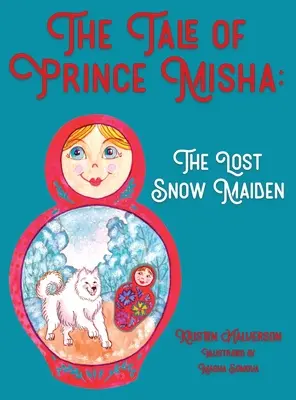 Le conte du prince Misha : La jeune fille des neiges perdue - The Tale of Prince Misha: The Lost Snow Maiden